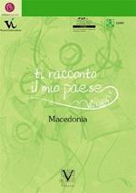 Ti racconto il mio paese. Macedonia