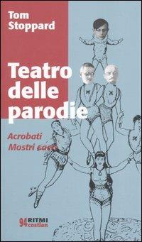 Teatro delle parodie: Acrobati-Mostri sacri - Tom Stoppard - 3