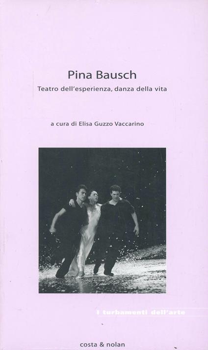 Pina Bausch. Teatro dell'esperienza, danza della vita - copertina
