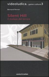 Silent Hill. Il motore del terrore - Bernard Perron - 3