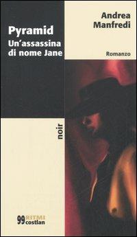 Pyramid. Un'assassina di nome Jane - Andrea Manfredi - copertina