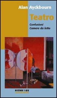 Teatro: Confusioni-Camere da letto - Alan Ayckbourn - copertina