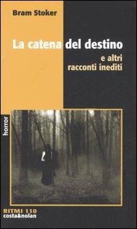 La catena del destino e altri racconti inediti - Bram Stoker - copertina