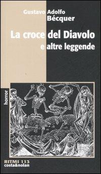 La croce del Diavolo e altre leggende - Gustavo Adolfo Bécquer - copertina