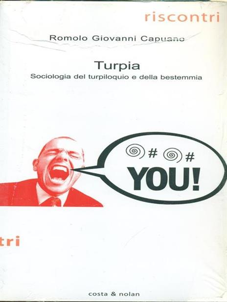 Turpia. Sociologia del turpiloquio e della bestemmia - Romolo G. Capuano - copertina