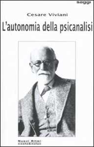Libro L' autonomia della psicoanalisi Cesare Viviani