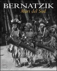 Bernatzik. Mari del Sud - Kevin Cornu,A. D. Coleman - copertina