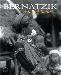 Bernatzik. Asia del sudest - Hugo A. Bernatzik - copertina