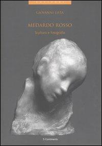 Medardo rosso. Scultura e fotografia - Giovanni Lista - copertina
