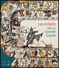 Les enfants dans la grande guerre. Catalogo della mostra (Péronne, 20 giugno-26 ottobre 2003) - copertina