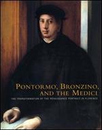 Pontormo, Bronzino and the Medici. The transformation of the Renaissance portrait in Florence. Catalogo della mostra (Philadelphia, 20 November 2004-13 February 2005