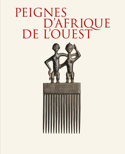 Peignes d'Afrique de l'ouest. Collection Mina & Samir Borro - Alain-Michel Boyer - copertina