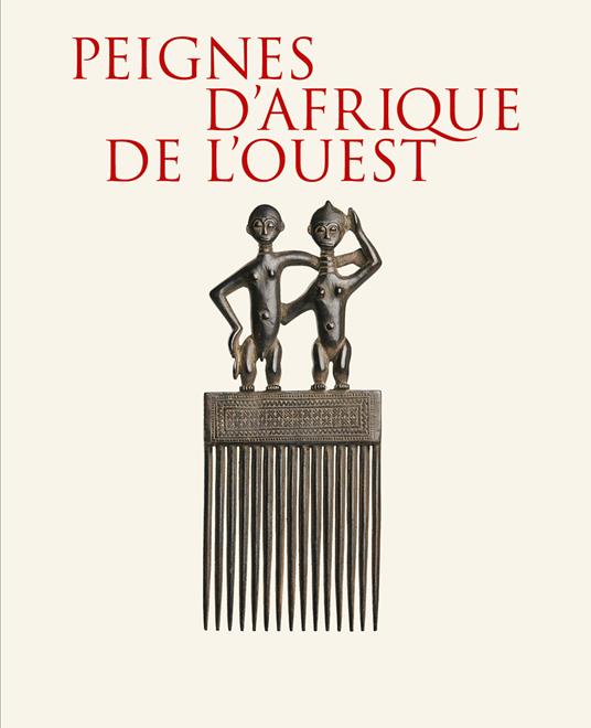 Peignes d'Afrique de l'ouest. Collection Mina & Samir Borro - Alain-Michel Boyer - copertina