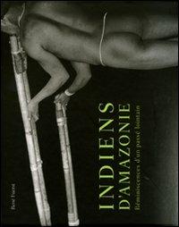 Indiens d'Amazonie. Réminiscences d'un passé lointain. Ediz. illustrata - René Fuerst - copertina
