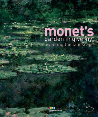 Monet's garden in Giverny: inventing the landscape. Catalogo della mostra (Giverny, 1 maggio-15 agosto 2009) - copertina