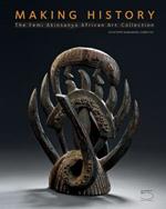 Refaire l'histoire. Les collectionneurs africains et le canon de l'art africain. Ediz. illustrata