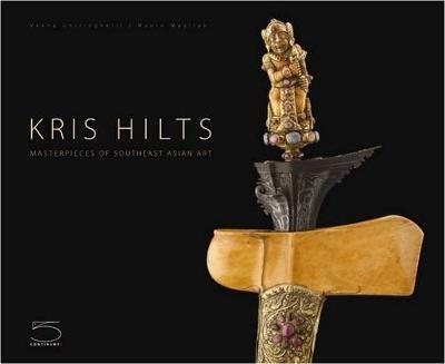 Kris Hilts. Masterpieces of South-East Asian art - Vanna Ghiringhelli - copertina