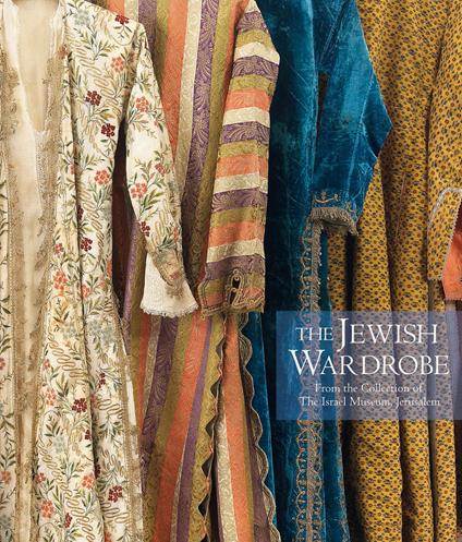 The jewish wardrobe. From the collections of the Israel Museum, Jerusalem - copertina