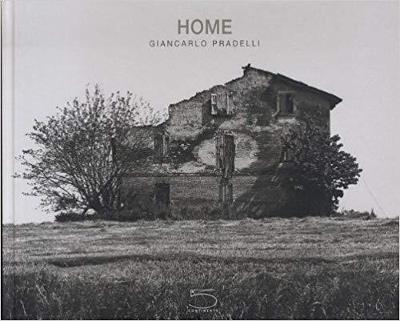 Home. Ediz. inglese, francese e italiana - Giancarlo Pradelli - copertina