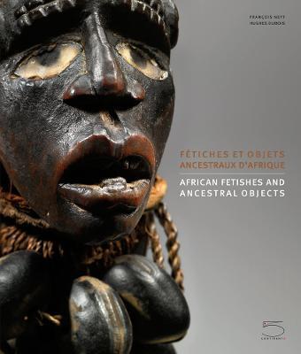 Fetiches et objets ancestraux d'Afrique. Ediz. illustrata - François Neyt,Hughes Dubois - copertina