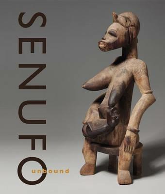 Senufo unbound. Dynamics of art and identity in west Africa. Ediz. illustrata - Susan E. Gagliardi - copertina