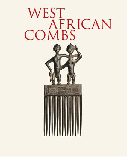 West African combs. Mina & Samir Borro collection - Alain-Michel Boyer - copertina