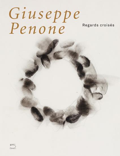 Giuseppe Penone. Regards croisés. Ediz. illustrata - Bernhard Fibicher - copertina