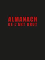 Almanach de l'art brut. Ediz. in fac-simile