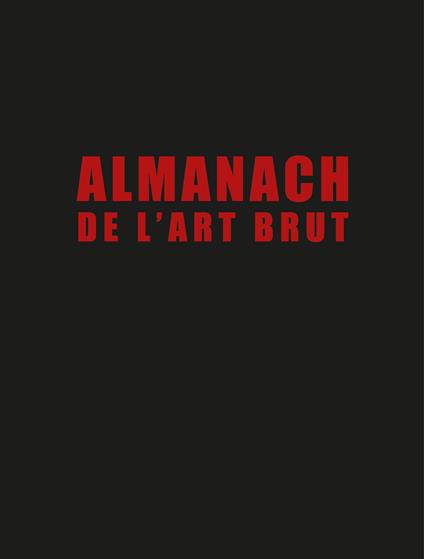 Almanach de l'art brut. Ediz. in fac-simile - copertina