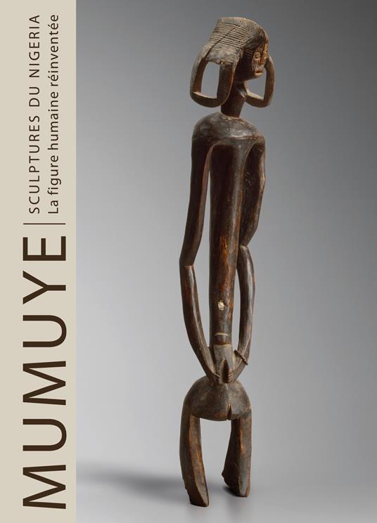 Mumuye sculpture from Nigeria. The human figure reinvented. Ediz. francese - Frank Herreman - copertina