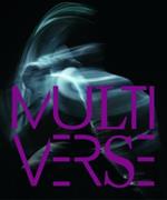 Multiverse. Art, danse, design, technologie. La création émergente. Ediz. illustrata. Con DVD video