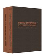 Pierre Dartevelle et les arts premiers. Mèmoire et continuité. Ediz. a colori