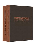 Pierre Dartevelle and tribal art. Memory and continuity. Ediz. a colori