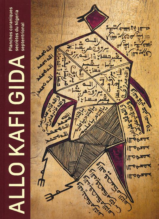 Allo Kafi Gida. Planches coraniques secrètes du Nigeria septentrional. Ediz. a colori - Antoine Lema - copertina