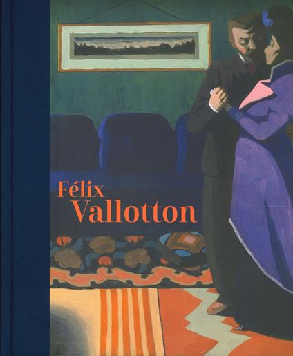 Félix Vallotton. Catalogo della mostra (Londra, 30 giugno-29 settembre 2019). Ediz. illustrata - copertina