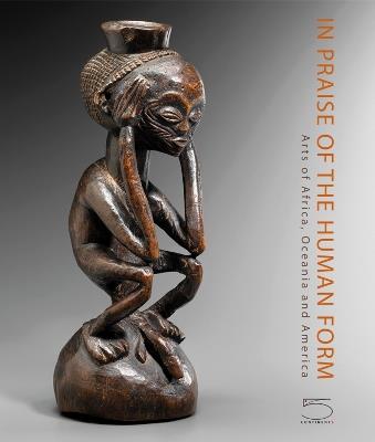 In praise of the human form. Arts of Africa, Oceania and America. Ediz. a colori - Charles-Wesley Hourdé - copertina