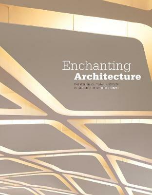 Enchanting architecture. The Italian Cultural Institute in Stockholm by Gio Ponti. Ediz. italiana e inglese - copertina