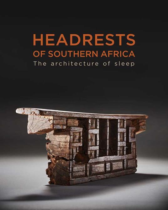 Headrests of Southern Africa. Architecture of sleep. Ediz. illustrata - Bruce Goodall,Frédéric Zimer - copertina