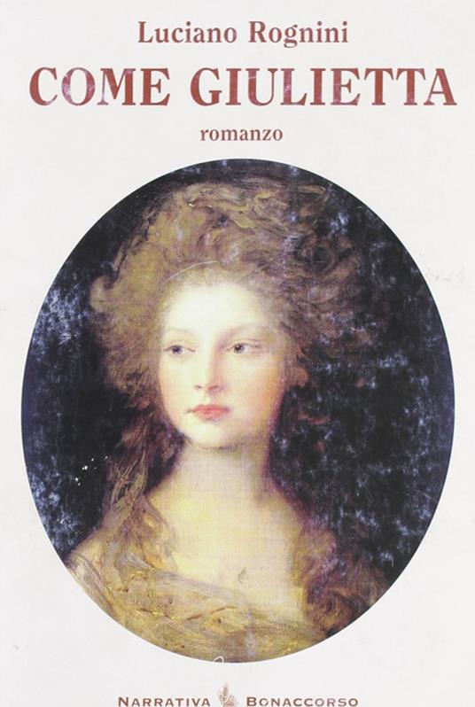 Come Giulietta. Bagliori di guerra sul lago sacro - Luciano Rognini - copertina