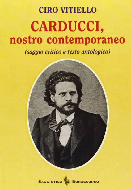 Carducci, nostro contemporaneo - Ciro Vitiello - copertina