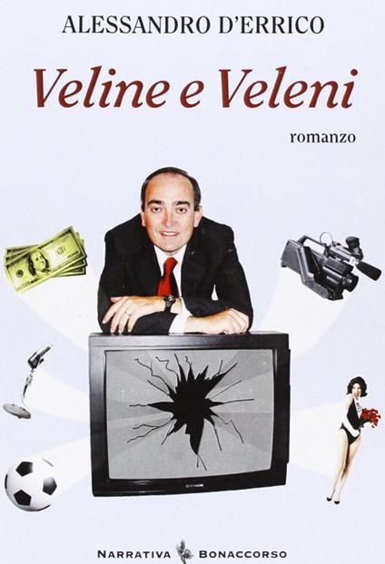 Veline e veleni - Alessandro D'Errico - copertina