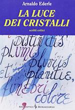 La luce dei cristalli. Scritti critici