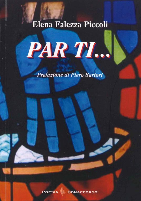 Par ti... - Elena Falezza Piccoli - copertina