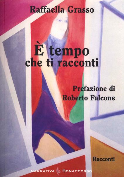 È tempo che ti racconti - Raffaella Grasso - copertina