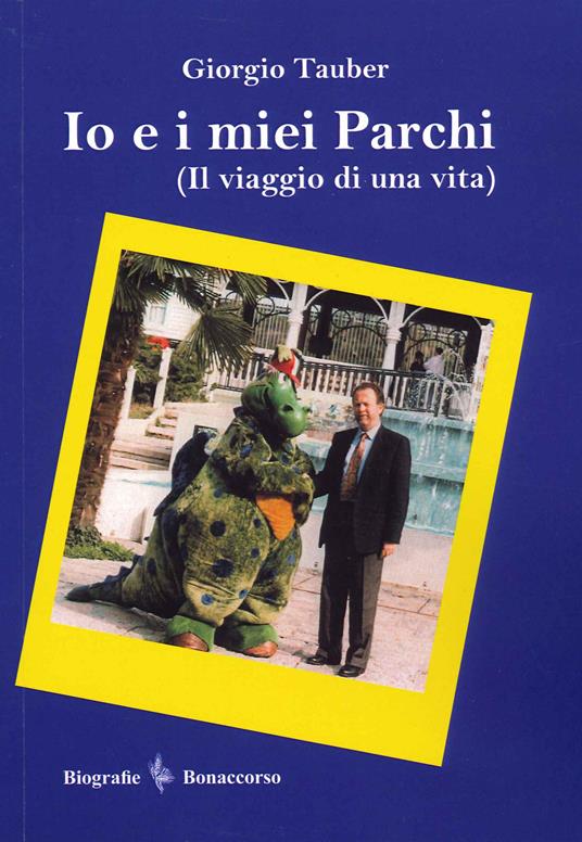 Io e i miei parchi. (Il viaggio di una vita) - Giorgio Tauber - copertina