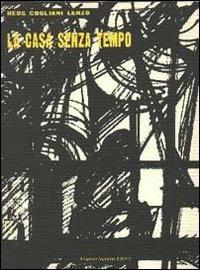 La casa senza tempo - Heos Cogliani Lenzo - copertina
