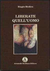Liberate quell'uomo - Biagio Modica - copertina