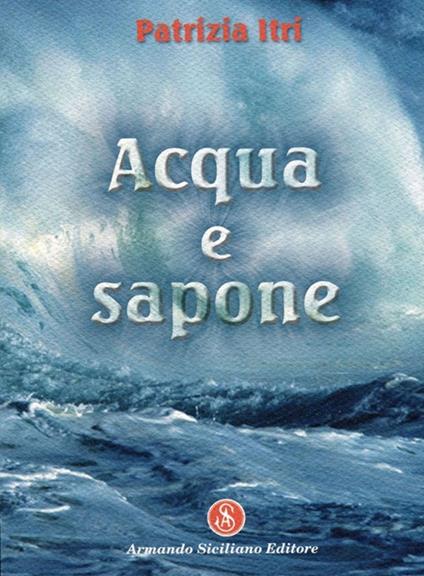 Acqua e sapone - Patrizia Itri - copertina