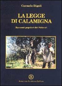 La legge di Calamigna. Racconti popolari dei Nebrodi - Carmelo Rigoli - copertina