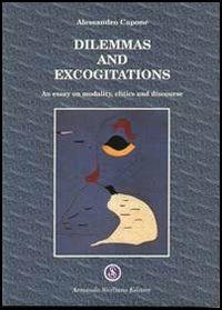 Dilemmas and excogitations. An essay on modality, clitics and discourse - Alessandro Capone - copertina